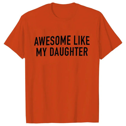 Awesome Like My Daughter T-Shirt