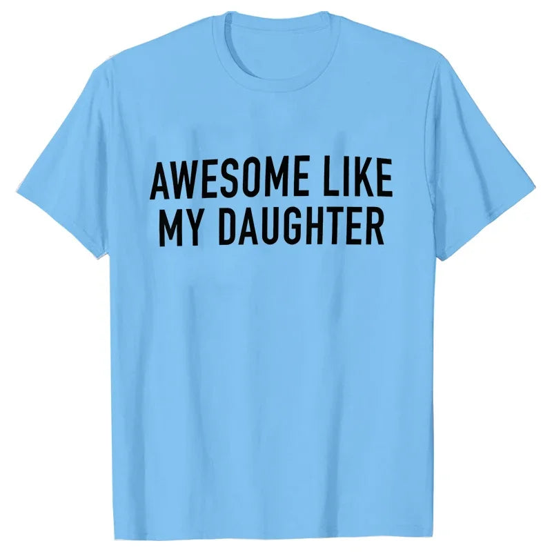 Awesome Like My Daughter T-Shirt