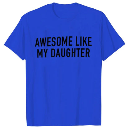 Awesome Like My Daughter T-Shirt