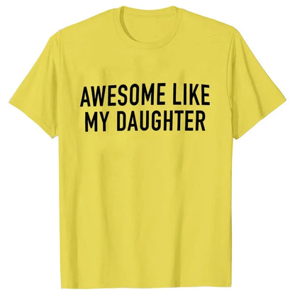 Awesome Like My Daughter T-Shirt