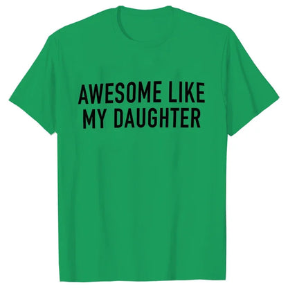 Awesome Like My Daughter T-Shirt