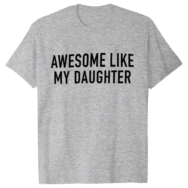 Awesome Like My Daughter T-Shirt