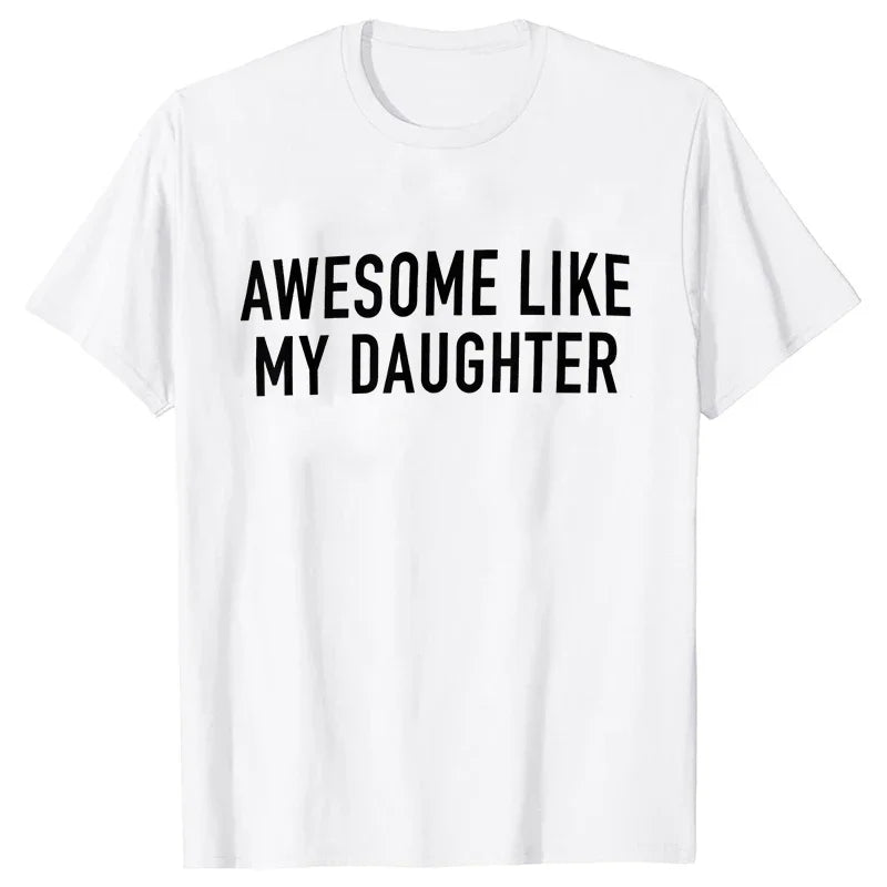 Awesome Like My Daughter T-Shirt