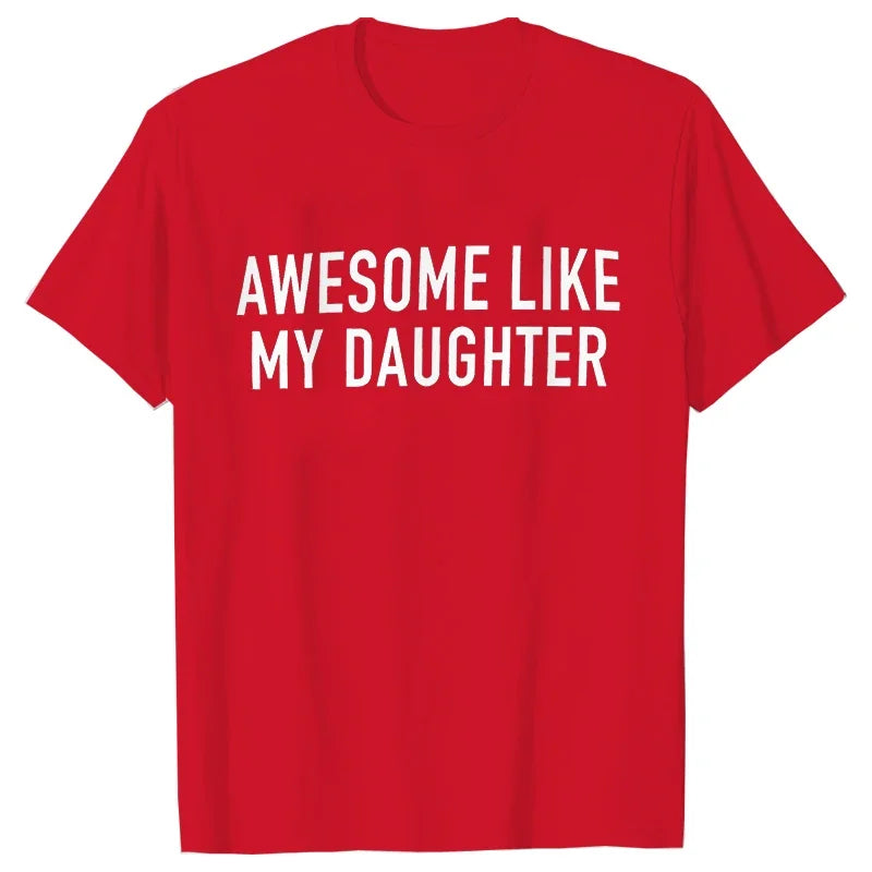 Awesome Like My Daughter T-Shirt