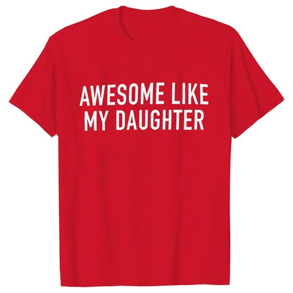 Awesome Like My Daughter T-Shirt