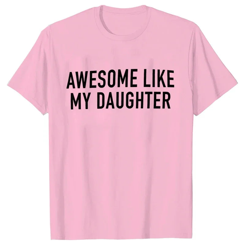 Awesome Like My Daughter T-Shirt