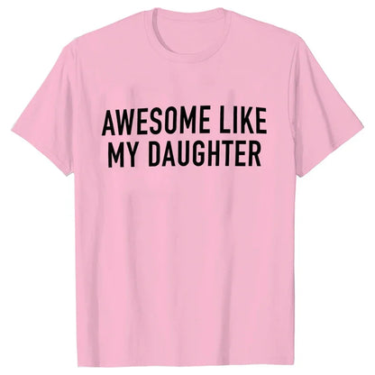 Awesome Like My Daughter T-Shirt